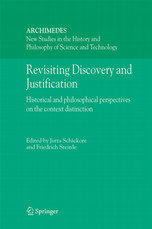 Revisiting Discovery and Justification: The Context Distinction in Historical and Philosophical Perspective 