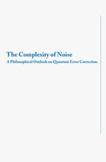 The Complexity of Noise: A Philosophical Outlook on Quantum Error Correction